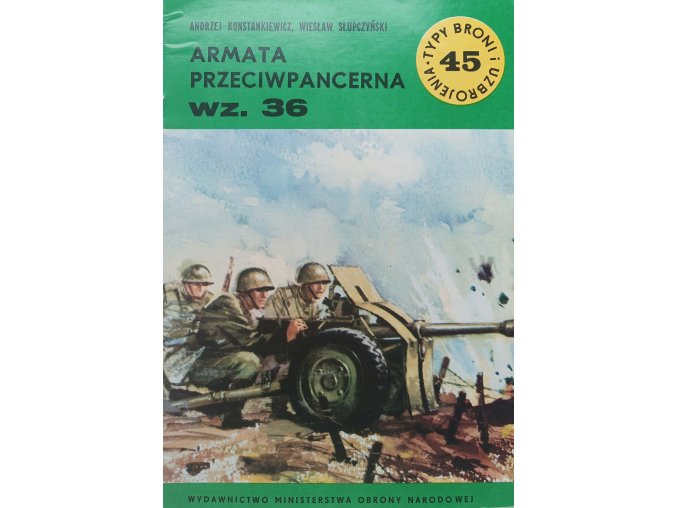 Typy broni i uzbrojenia 45 - Armata przeciwpancerna WZ. 36 (1977)