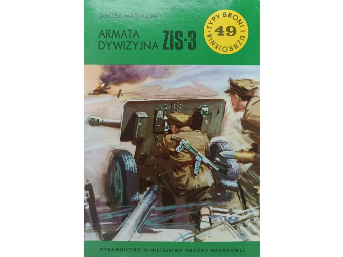 Typy broni i uzbrojenia 49 - Armata dywizyjna ZIS-3 (1977)