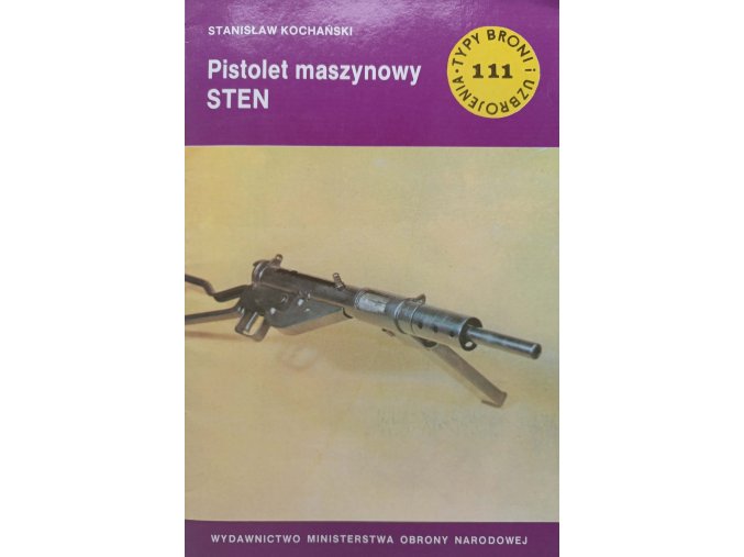 Typy broni i uzbrojenia 111 - Pistolet maszynowy STEN (1986)