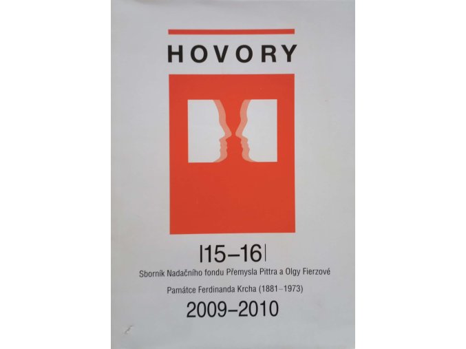 Hovory 15-16 - Sborník Nadačního fondu Přemysla Pittra a Olgy Fierzové - Památce Ferdinanda Krcha (1881-1973) (2009-2010)