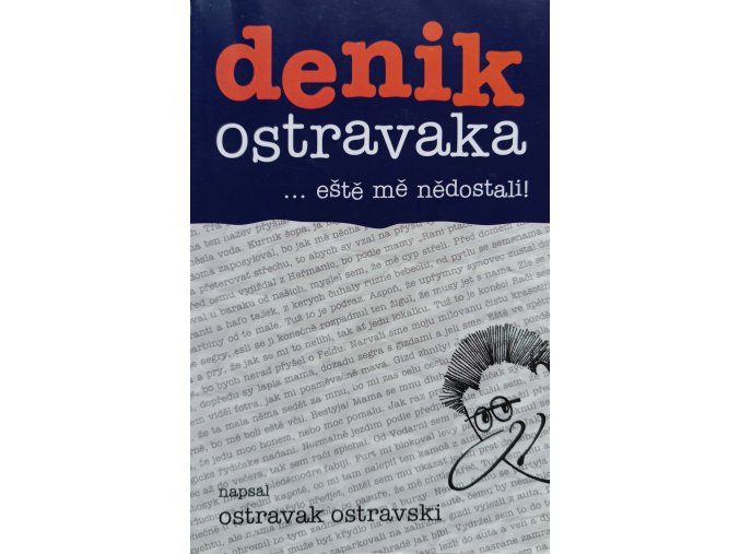 Denik Ostravaka - eště mě nědostali! (2005)