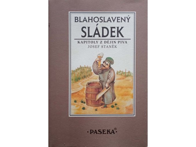 Blahoslavený sládek - Kapitoly z dějin piva (1998)