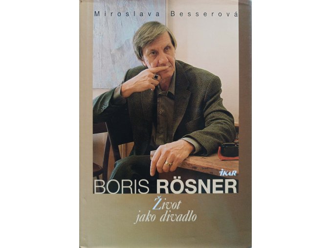 Boris Rösner - život jako divadlo (2007)