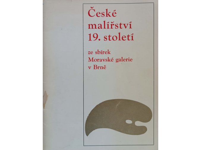 České malířství 19. století ze sbírek Moravské galerie v Brně (1973)