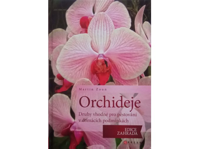 Orchideje - Druhy vhodné pro pěstování v domácích podmínkách (2013)
