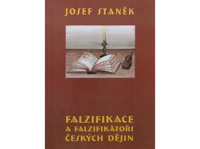 Falzifikace a falzifikátoři českých dějin (2005)
