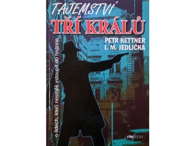 Tajemství tří králů - O lidech, kteří nesměli vstoupit do historie (1998)