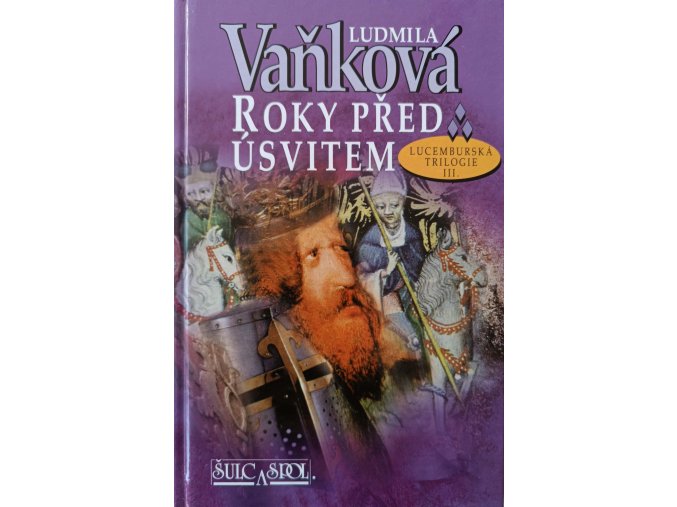 Lucemburská trilogie III - Roky před úsvitem (2000)