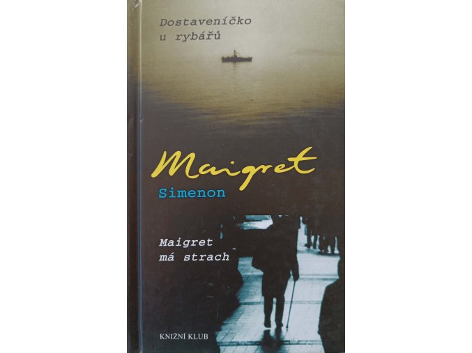 Dostaveníčko u rybářů, Maigret má strach (2003)