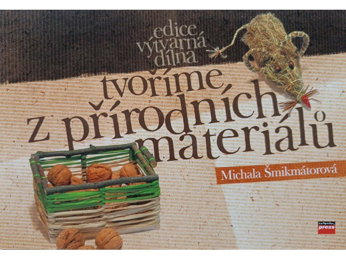 Tvoříme z přírodních materiálů (2006)