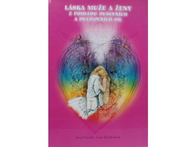 Láska muže a ženy z pohledu duševních a duchovních sil (2004)