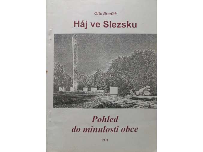 Háj ve Slezsku pohled do minulosti obce (1994)