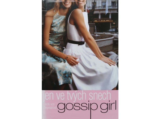 Gossip girl 9 - jen ve tvých snech (2007)