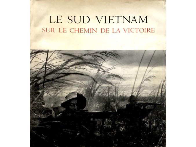 Le Sud Vietnam - Sur le Chemin de la Victoire (1965)
