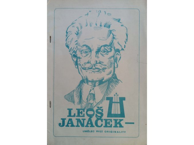 Leoš Janáček - umělec ryzí originality