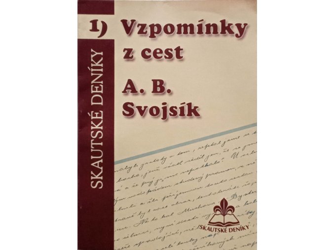 Skautské deníky 1 - Vzpomínky z cest A. B. Svojsík (1997)