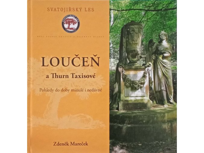 Loučeň a Thurn Taxisové - Pohledy do doby minulé i nedávné (2006)