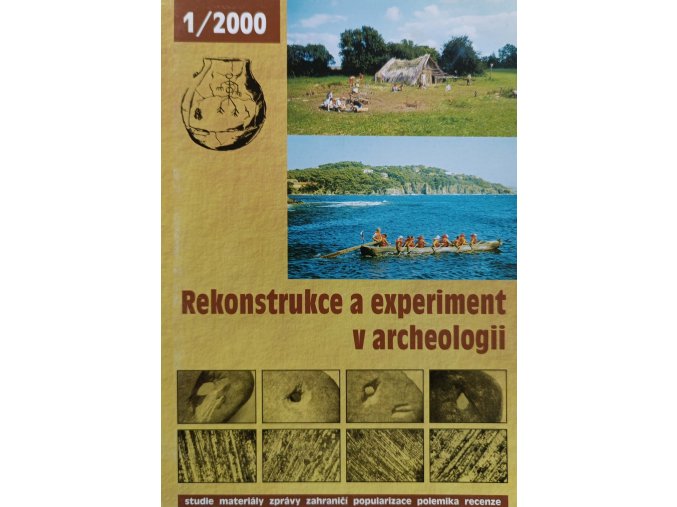 Rekonstrukce a experiment v archeologii 1 (2000)