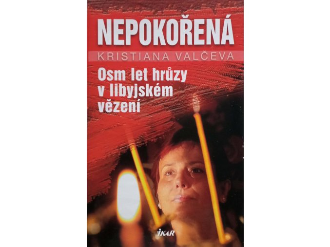 Nepokořená - Osm let hrůzy v libyjském vězení (2008)