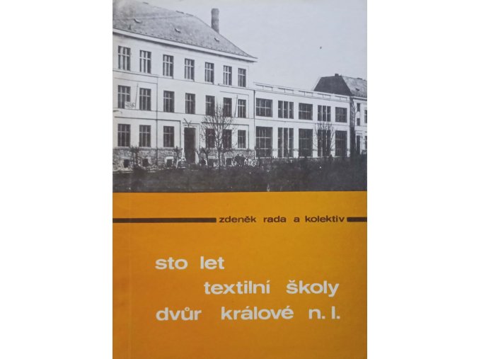 Sto let textilní školy Dvůr Králové n. L. (1988)