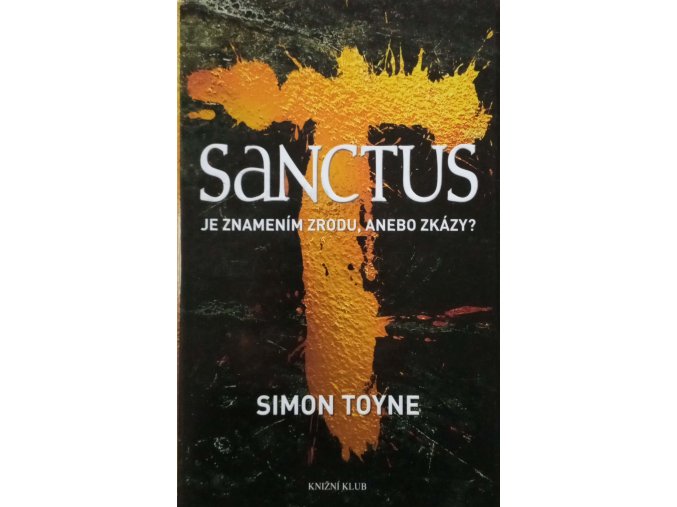 Sanctus - Je znamením zrodu, anebo zkázy? (2011)