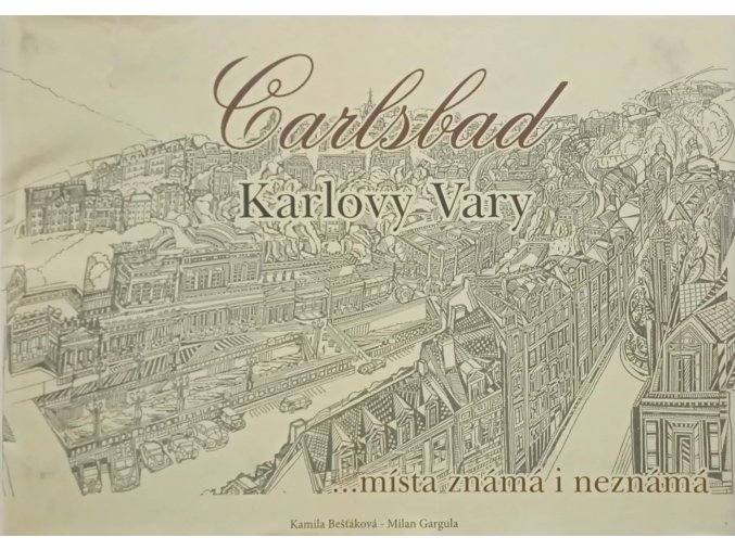 Carlsbad - Karlovy Vary...místa známá i neznámá (2005)