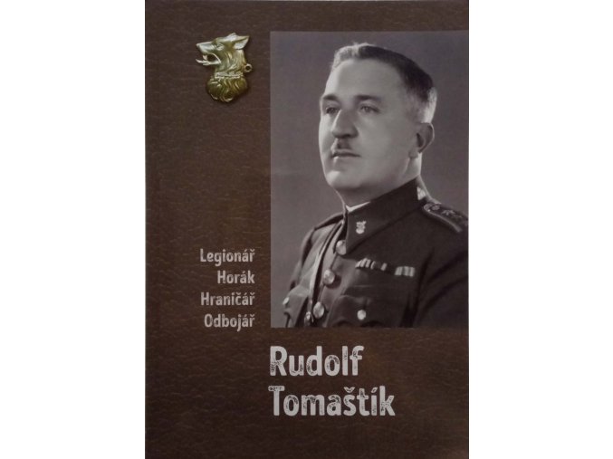 Rudolf Tomaštík - Legionář, horák, hraničář, odbojář (2019)
