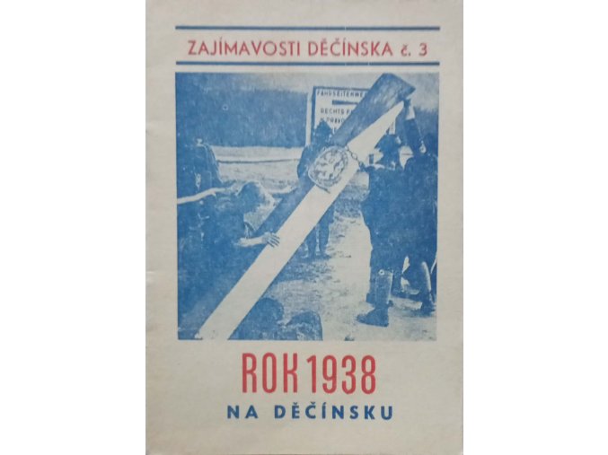 Zajímavosti Děčínska č. 3 - Rok 1938 na Děčínsku (1968)