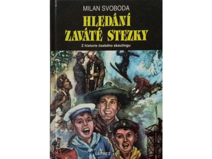 Hledání zaváté stezky - Z historie českého skautingu (1994)