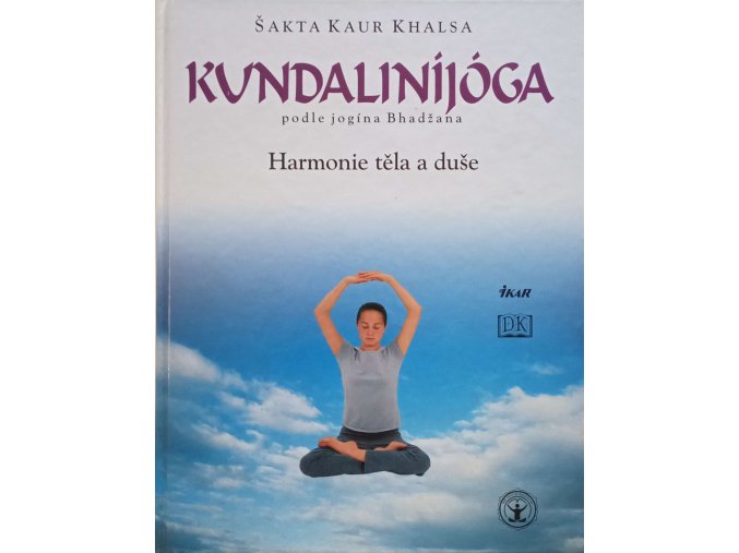 Kundaliníjóga podle jogína Bhadžana - Harmonie těla a duše (2003)