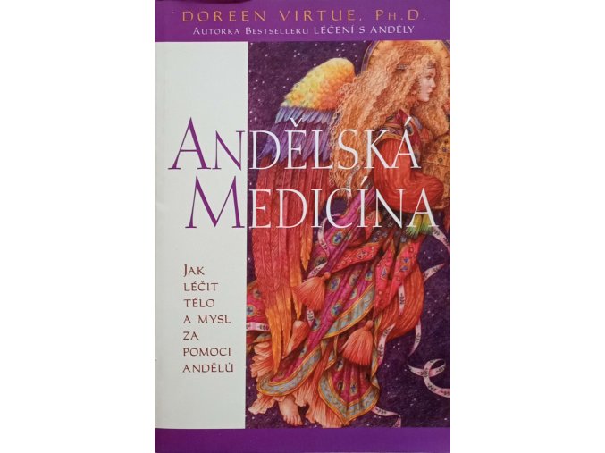 Andělská medicína - Jak léčit tělo a mysl za pomoci andělů (2007)