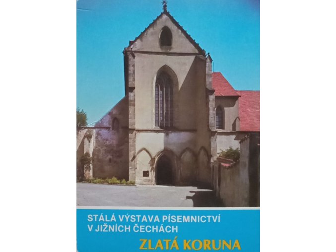 Stálá výstava písemnictví v Jižních Čechách - Zlatá koruna
