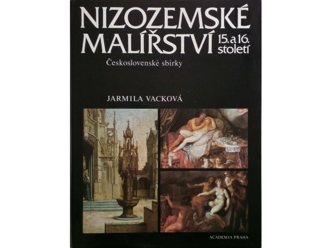 Nizozemské malířství 15. a 16. století - Československé sbírky (1989)