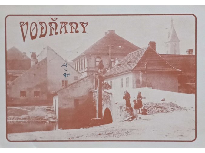 Vodňany - Pohled na most sv. Jana Nepomuckého kolem roku 1920. (1992)