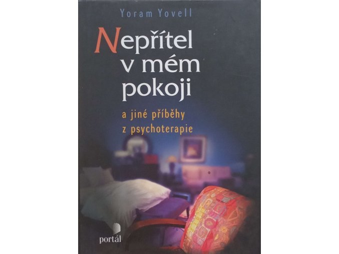Nepřítel v mém pokoji a jiné příběhy z psychoterapie (2005)