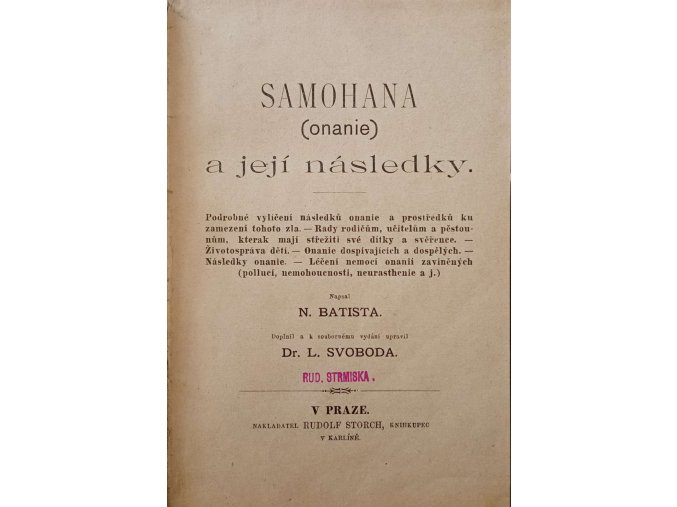 Samohana (onanie) a její následky., Nervosa dětí. (1905, Jednoženství a mnohoženství. (1897)