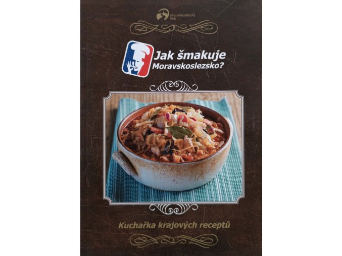 Jak šmakuje Moravskoslezsko - Kuchařka krajových receptů (2011)