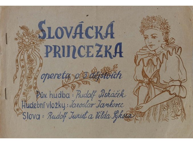Slovácká princezna - opereta o 3 dějstvích