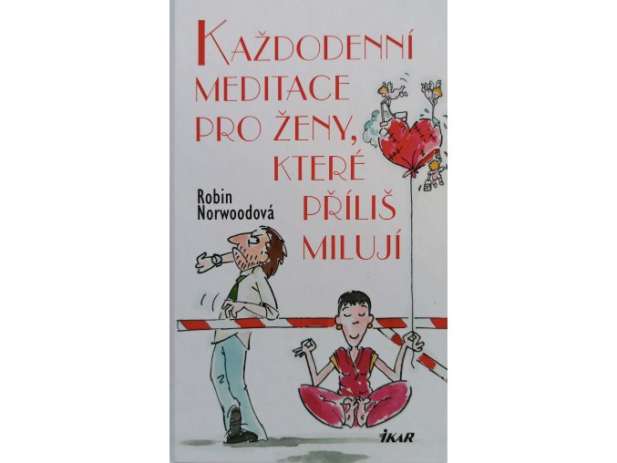 Každodenní meditace pro ženy, které příliš milují (2004)