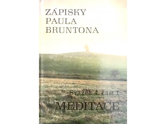 Zápisky Paula Bruntona 4 - Meditace 1 (1992)