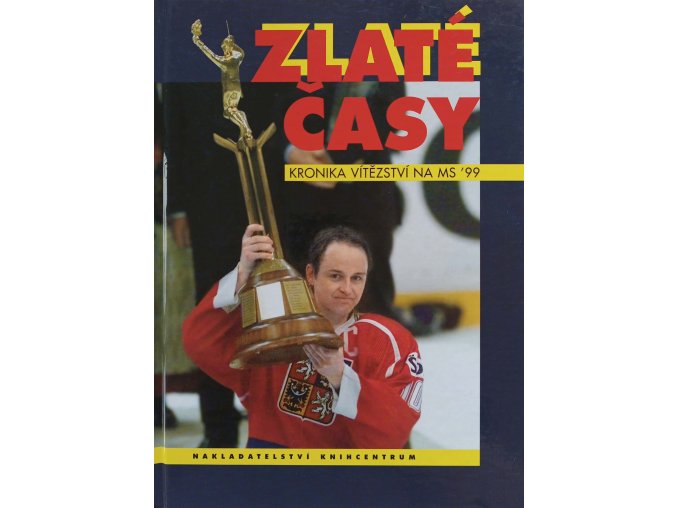 ZLATÉ ČASY - Kronika vítězství na MS ´99 (1999)