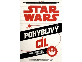 Star Wars - Pohyblivý cíl - Dobrodružství princezny Leiy (2015)