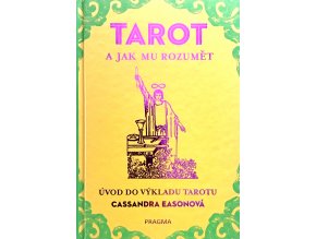 Tarot a jak mu rozumět - Úvod do výkladu tarotu (2017)