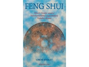 Feng shui - staré čínské umění harmonického uspořádání Vašeho domu (1996)