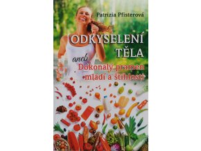 Odkyselení těla aneb dokonalý pramen mládí a štíhlosti (2011)