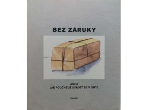 Bez záruky aneb jak poučné je uvádět se v omyl (2004)