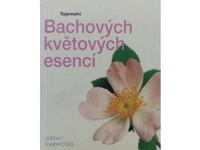 Tajemství Bachových květových esencí (2004)