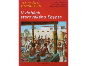 Jak se žilo v minulosti - V dobách starověkého Egypta (1992)