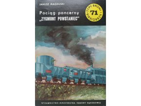 Typy broni i uzbrojenia 71 - Pociąg pancerny Zygmunt Powstaniec (1981)