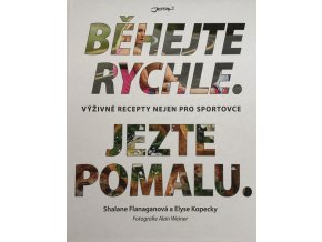 Běhejte rychle, jezte pomalu (2017)